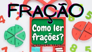 FRAÇÕES COMO LER E IDENTIFICAR FRAÇÕES [upl. by Tanberg]