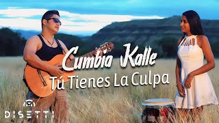 Cumbia Kalle  Tú Tienes La Culpa Video Oficial [upl. by Ennoid684]