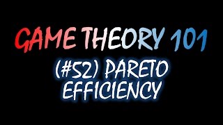 Game Theory 101 52 Pareto Efficiency [upl. by Ramgad]