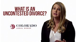 How Does an Uncontested Divorce Work  Colorado Legal Group [upl. by Beller473]