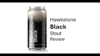 Hawkstone Black Stout Review [upl. by Waki]