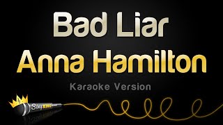 Anna Hamilton  Bad Liar Karaoke Version [upl. by Enitsrik]