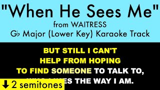 quotWhen He Sees Mequot Lower Key from Waitress Gb Major  Karaoke Track with Lyrics [upl. by Emarie]