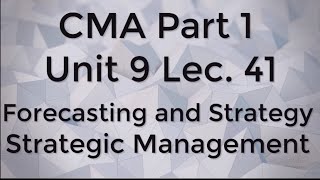 CMA Part 1 Unit 9 Lec 41 Strategic Management [upl. by Anivid690]