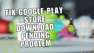 How to Fix Google Play Store Download Pending Problem  Android Mobile Phone [upl. by Tuchman656]