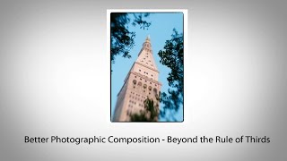 Better Photographic Composition  Beyond the Rule of Thirds [upl. by Nivak101]