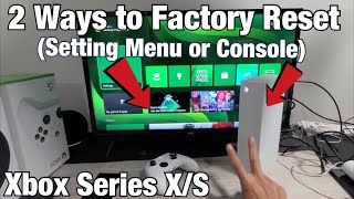 2 Ways to Factory Reset Xbox Series XS From Console or Settings [upl. by Edmonds]