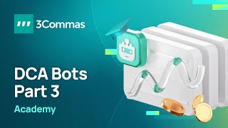 3Commas Academy DCA Bot Part 3 [upl. by Damalus584]