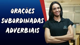 Orações Subordinadas Adverbiais  Brasil Escola [upl. by Mychael]