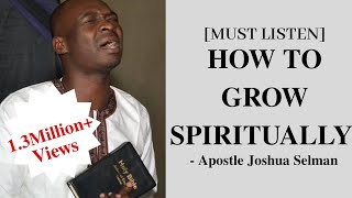 Very Vital How to grow spiritually  Apostle Joshua Selman [upl. by Ramhaj]