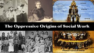 The Oppressive Origins of Social Work  Social Work History [upl. by Dosh707]