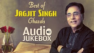 Best of Jagjit Singh Ghazals  Ghazal Hits  Audio Jukebox [upl. by Jeaz]