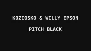 Willy Epson amp Koziosko Pitch Black  Black Bars Rigorous [upl. by Anoek]