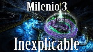 Milenio 3  Inexplicable [upl. by Sral]