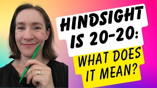 Hindsight is 2020 Meaning amp Examples [upl. by Hamal]