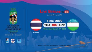 Thailand VS Uzbekistan  2025 IIHF Ice Hockey U18 World Championship Division III Group B [upl. by Llehcsreh619]