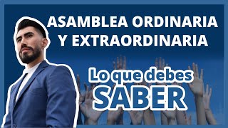 ✅ Asamblea Ordinaria y Extraordinaria  Lo que debes saber [upl. by Gniy]