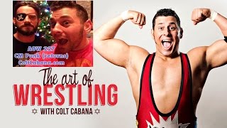 CM Punk Returns  Art of Wrestling Ep 227 w COLT CABANA [upl. by Emmalee220]