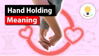 Holding Hands Meaning  9 Different Ways to Hold Hands [upl. by Stafani]