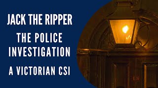 Jack The Ripper The Police Investigation  A Victorian CSI [upl. by Karolyn]