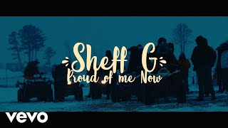 Sheff G  Proud Of Me Now Official Video [upl. by Luisa725]