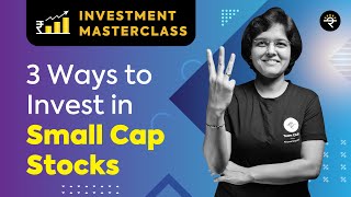 3 Ways to Invest in Small Cap Stocks  Investment Masterclass [upl. by Dasha]