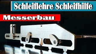 Profi Schleiflehre Schleifhilfe für Bandschleifer beim Messerbau  professional Grinding Jig [upl. by Aligna]