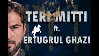 Ertugrul Ghazi  Teri Mitti  Ertugrul Ghazi Edits [upl. by Granthem]