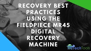 Recovery Best Practices w The Fieldpiece MR45 Digital Recovery Machine [upl. by Zebaj12]