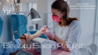 Music for a nail salon 💅 Beauty salon playlist 90120 bpm hairdressers manicure amp makeup studios [upl. by Shantha246]