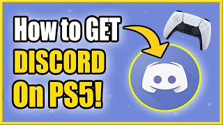 How to Get and USE DISCORD on PS5 Fast Tutorial [upl. by Eelahc]