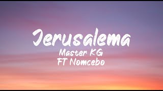 Master KG ft Nomcebo  Jerusalema Lyrics  English  BUGG Lyrics [upl. by Parsifal]