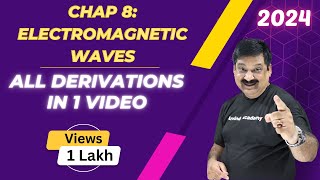 Electromagnetic Waves All derivations in one Video NCERT Class 12 Physics Chapter 8💥2024💥 [upl. by Midas]