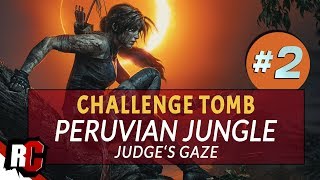 Shadow of the Tomb Raider  CHALLENGE TOMB 2 Peruvian Jungle Judges Gaze [upl. by Brown]