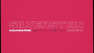 Silverstein  Aquamarine Acoustic [upl. by Otte502]