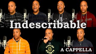 Indescribable A Cappella [upl. by Rozella]