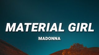 Madonna  Material Girl Lyrics [upl. by Marek]