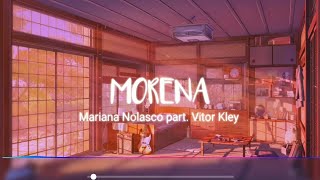 Morena  Mariana Nolasco part Vitor Kley lyrics [upl. by Moyra]