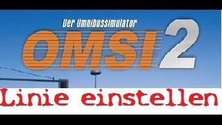 OMSI 2 Omnibussimulator Linie einstelleneinrichten German HD Tutorial [upl. by Stonwin589]