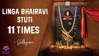 Linga Bhairavi Stuti 11 times with lyrics  Navratri 2020  Sadhgurus voice  Isha Foundation [upl. by Forland]