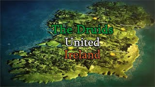 The Druids United Ireland [upl. by Apthorp]