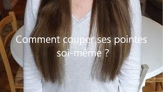 Comment couper ses pointes soimême  très facilement [upl. by Nnazus]