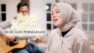 Buih Jadi Permadani  Anisa Rahman [upl. by Schonfield201]