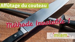 Comment Affûter Ses Couteaux DE CUISINE   MÉTHODE INRATABLE [upl. by Reedy197]