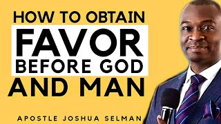 HOW TO OBTAIN FAVOUR FROM GOD AND MANAPOSTLE JOSHUA SELMAN 2020 [upl. by Alrahs]