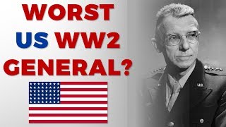 The worst US General in World War 2 [upl. by Elicia]