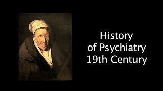 History of Psychiatry  19th Century [upl. by Surtemed258]