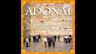 Various Artists  Adonai The Power Of Worship From The Land Of Israel [upl. by Omocaig]