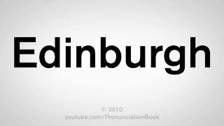 How To Pronounce Edinburgh [upl. by Gaskins]