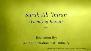 Surah Ali Imran Family of Imran 003 Ali Abdur Rahman al Huthaify Quran Audio [upl. by Mafala649]